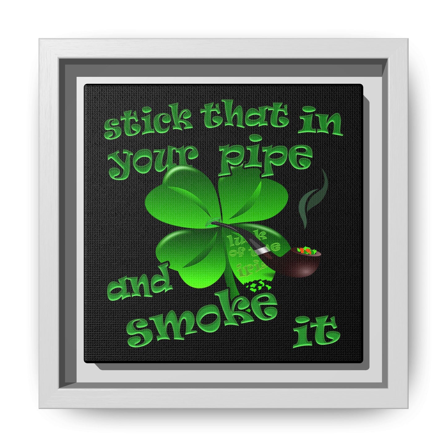 stick that in your pipe and smoke it - framed canvas art (black)