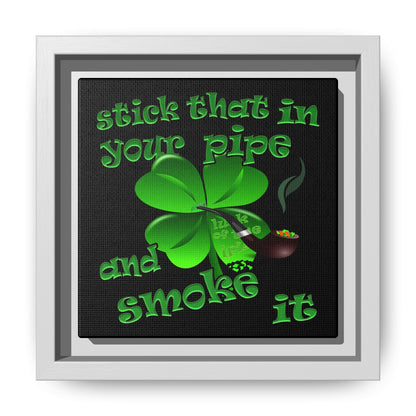 stick that in your pipe and smoke it - framed canvas art (black)