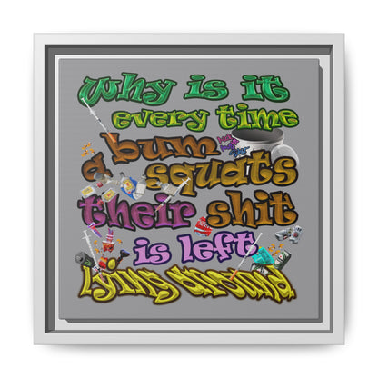the bum's shit - framed canvas art (grey)