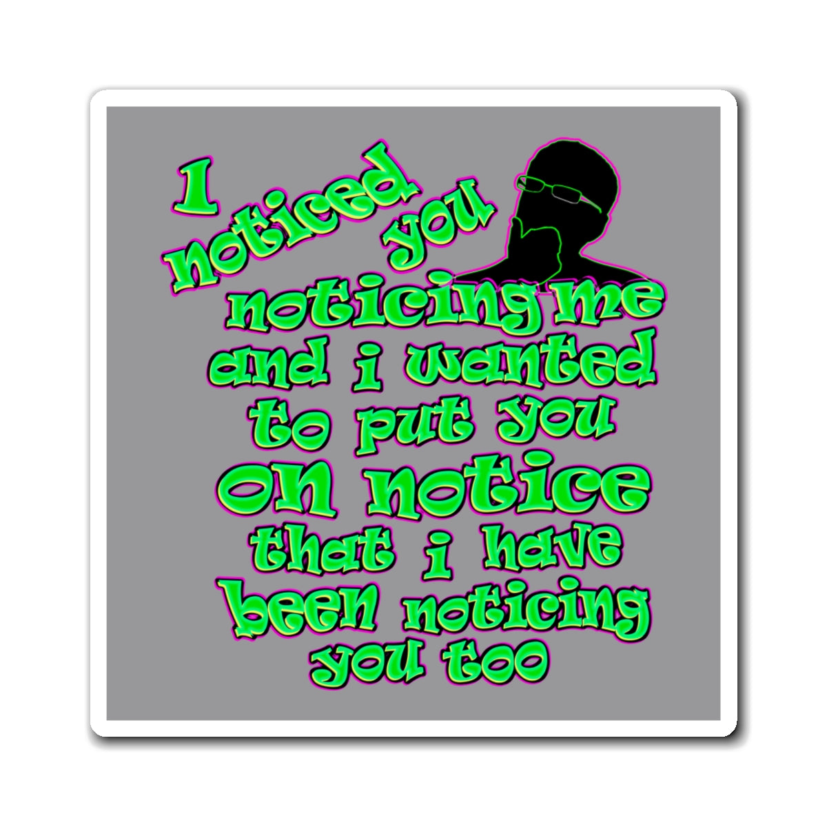 noticed you noticing - Magnets - (grey)