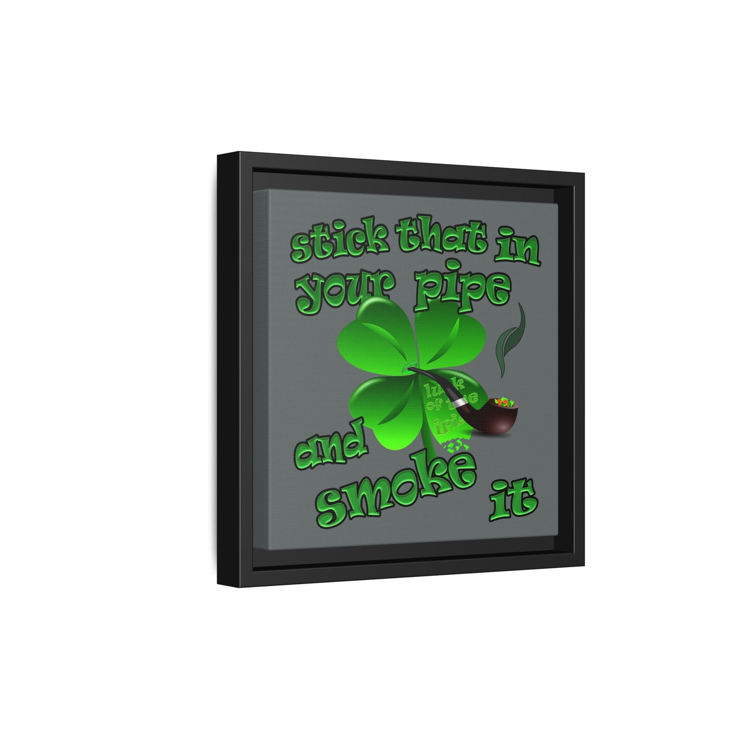 stick that in your pipe and smoke it - framed canvas art (dark grey)