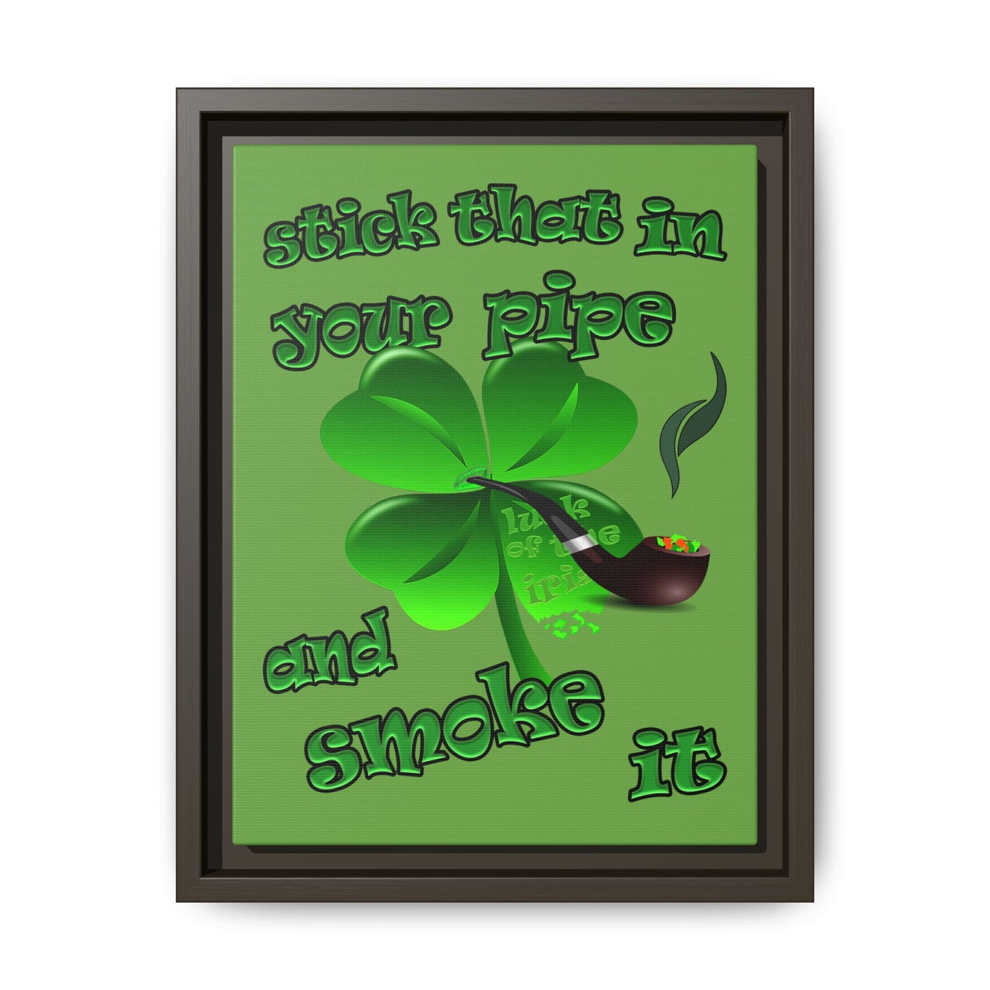 stick that in your pipe and smoke it - framed canvas art (green)