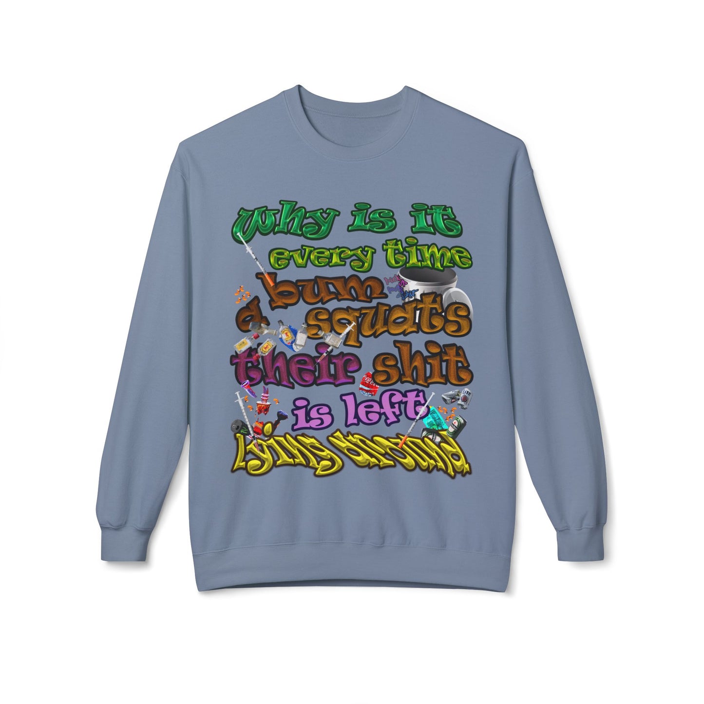 the bum's shit - Unisex Midweight Softstyle Fleece Crewneck Sweatshirt