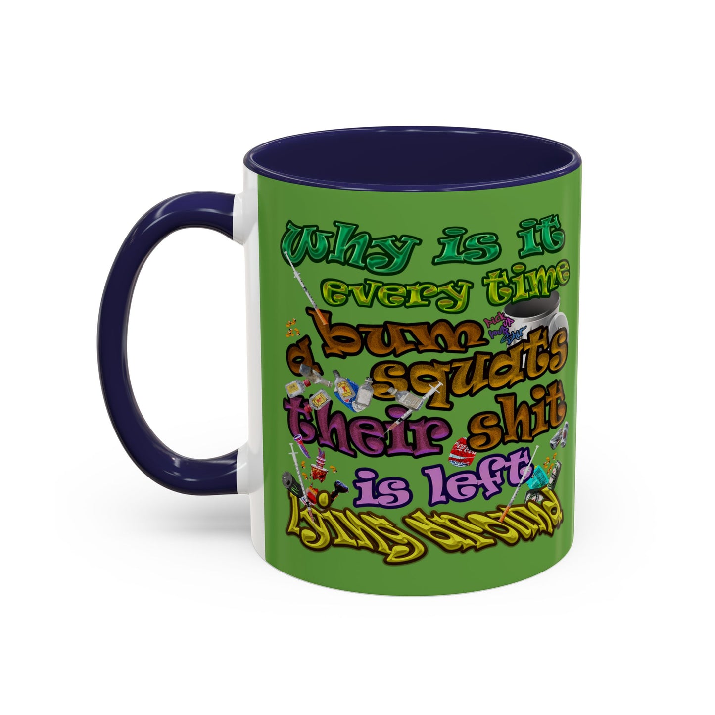 the bum's shit - Accent Mug (green)