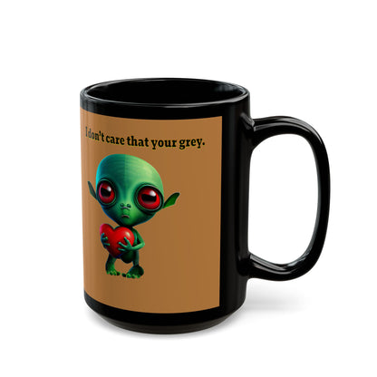 I don't care that your grey - Black Mug (light brown)
