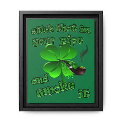 stick that in your pipe and smoke it - framed canvas art (dark green)