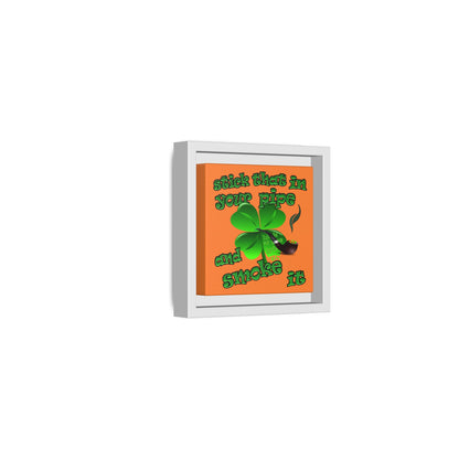 stick that in your pipe and smoke it - framed canvas art (crusta)