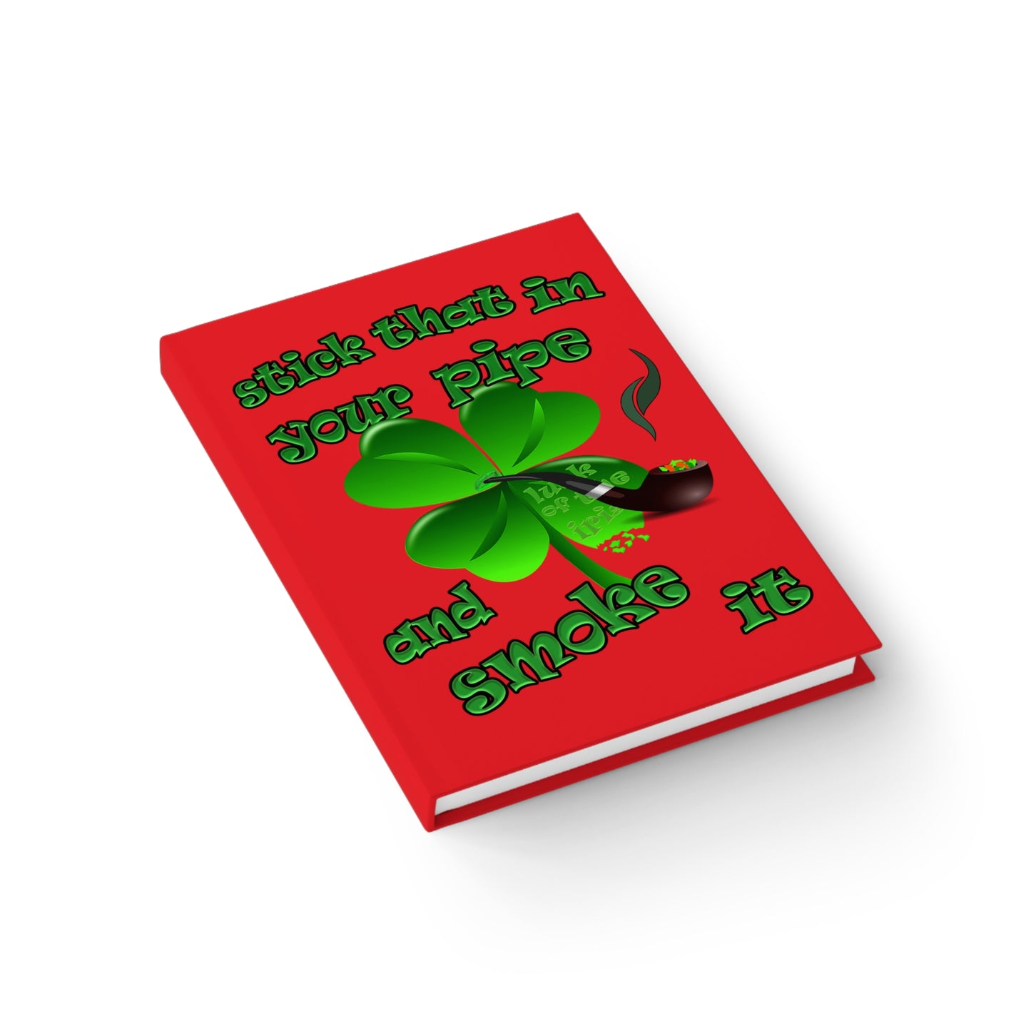 stick that in your pipe and smoke it - journal-blank (red)