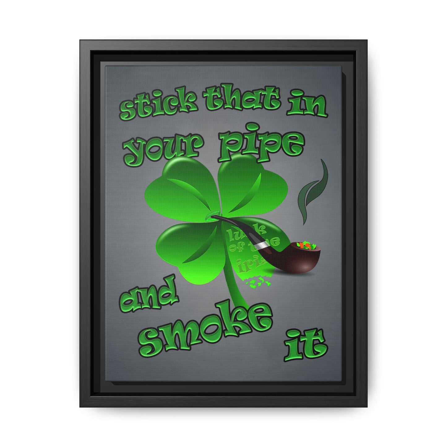 stick that in your pipe and smoke it - framed canvas art (grey-light grey)