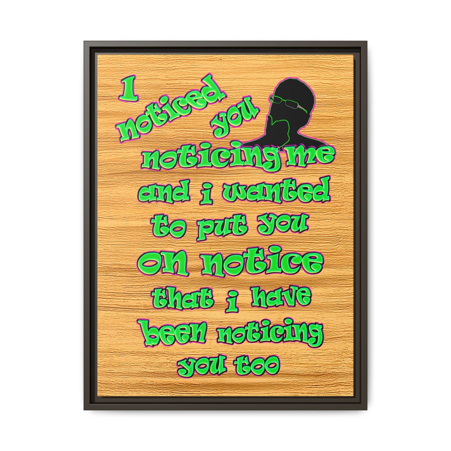 noticed you noticing - framed canvas art (butterscotch wood finish)