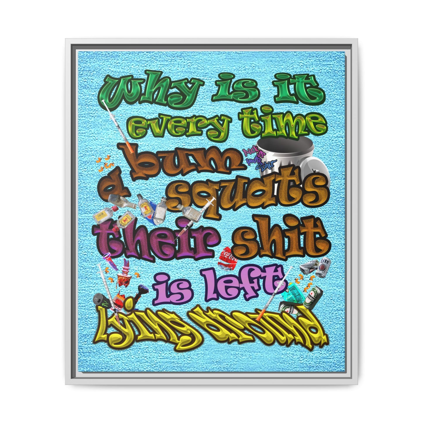 the bum's shit - framed canvas art (faded blue)