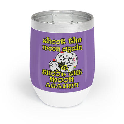 shoot the moon again - Chill Wine Tumbler (light purple)
