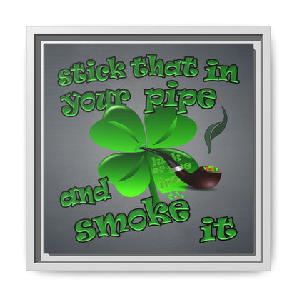 stick that in your pipe and smoke it - framed canvas art (grey-light grey)