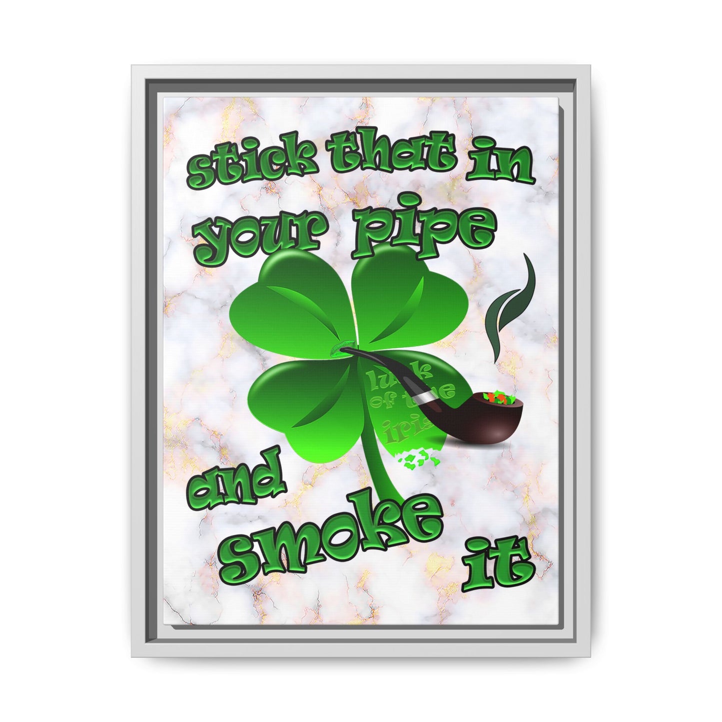 stick that in your pipe and smoke it - framed canvas art (white marble)