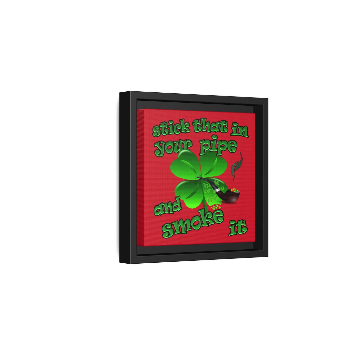 stick that in your pipe and smoke it - framed canvas art (dark red)