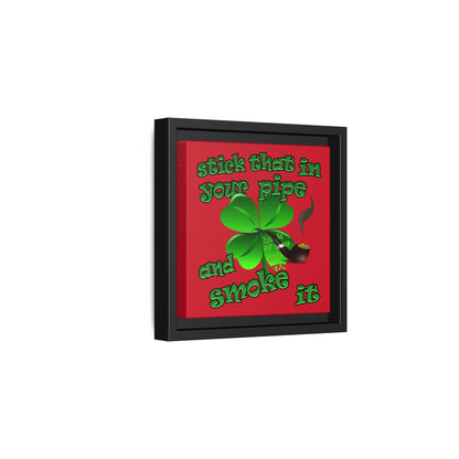 stick that in your pipe and smoke it - framed canvas art (dark red)