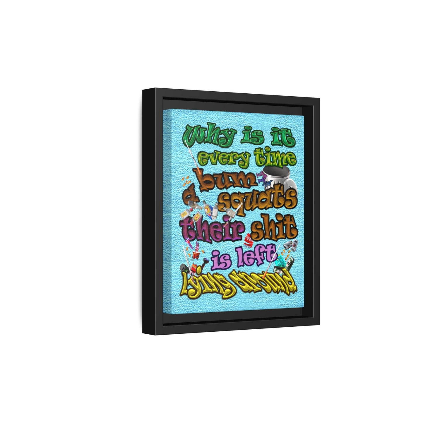 the bum's shit - framed canvas art (faded blue)