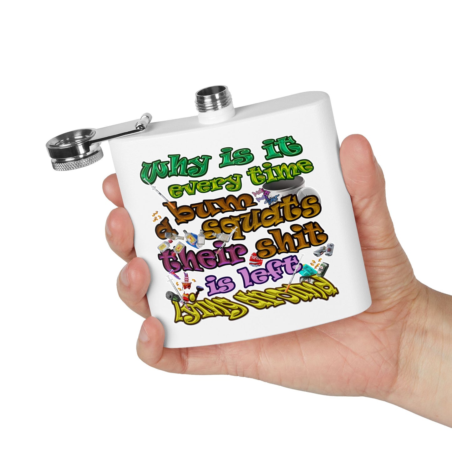 the bum's shit - Stainless Steel Flask