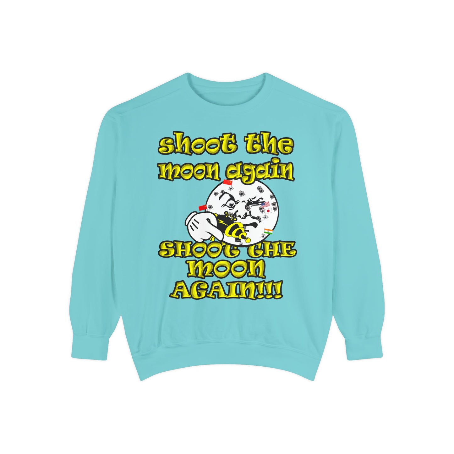 shoot the moon again - Unisex Garment-Dyed Sweatshirt