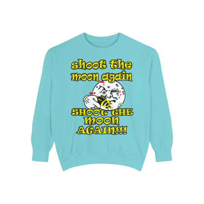 shoot the moon again - Unisex Garment-Dyed Sweatshirt