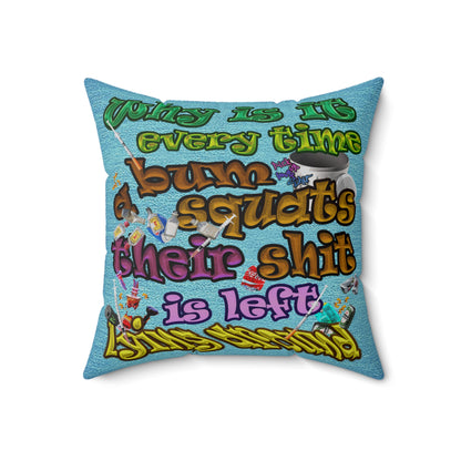 the bum's shit - Spun Polyester Square Pillow - (faded blue)