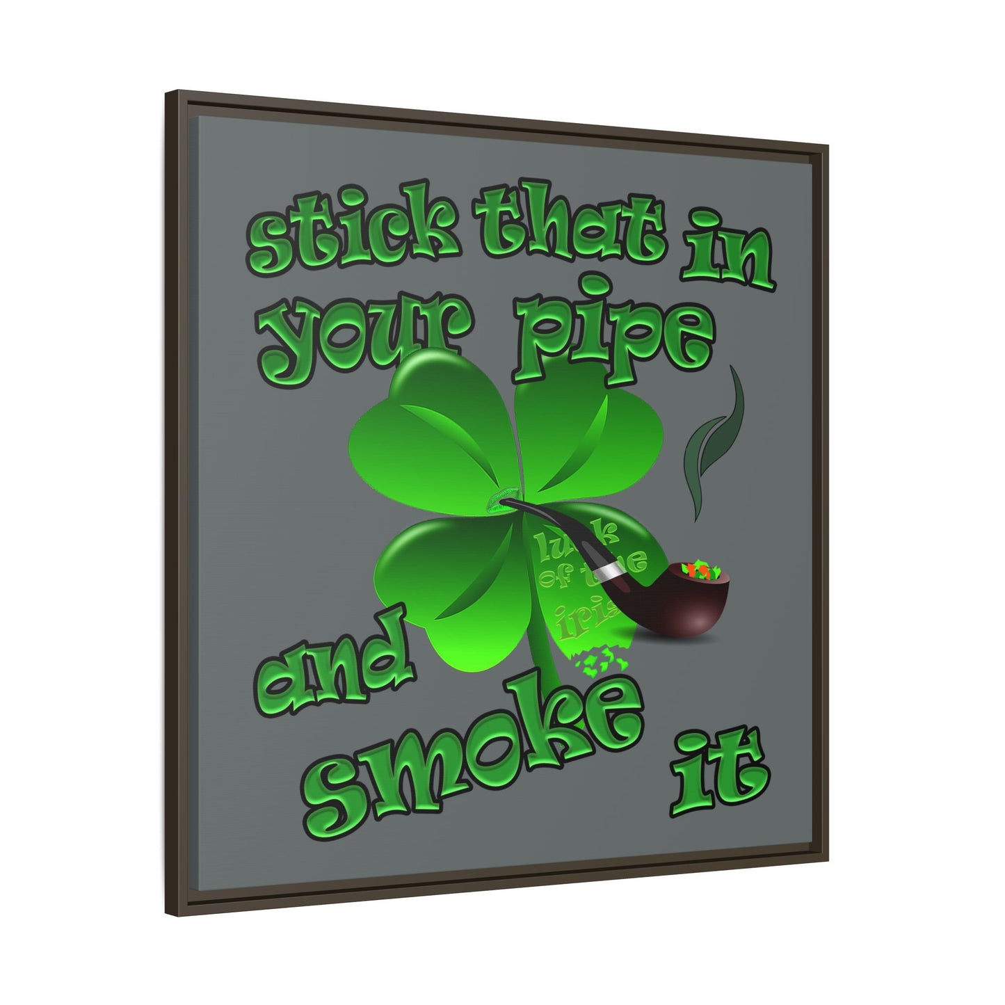 stick that in your pipe and smoke it - framed canvas art (dark grey)