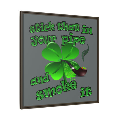 stick that in your pipe and smoke it - framed canvas art (dark grey)