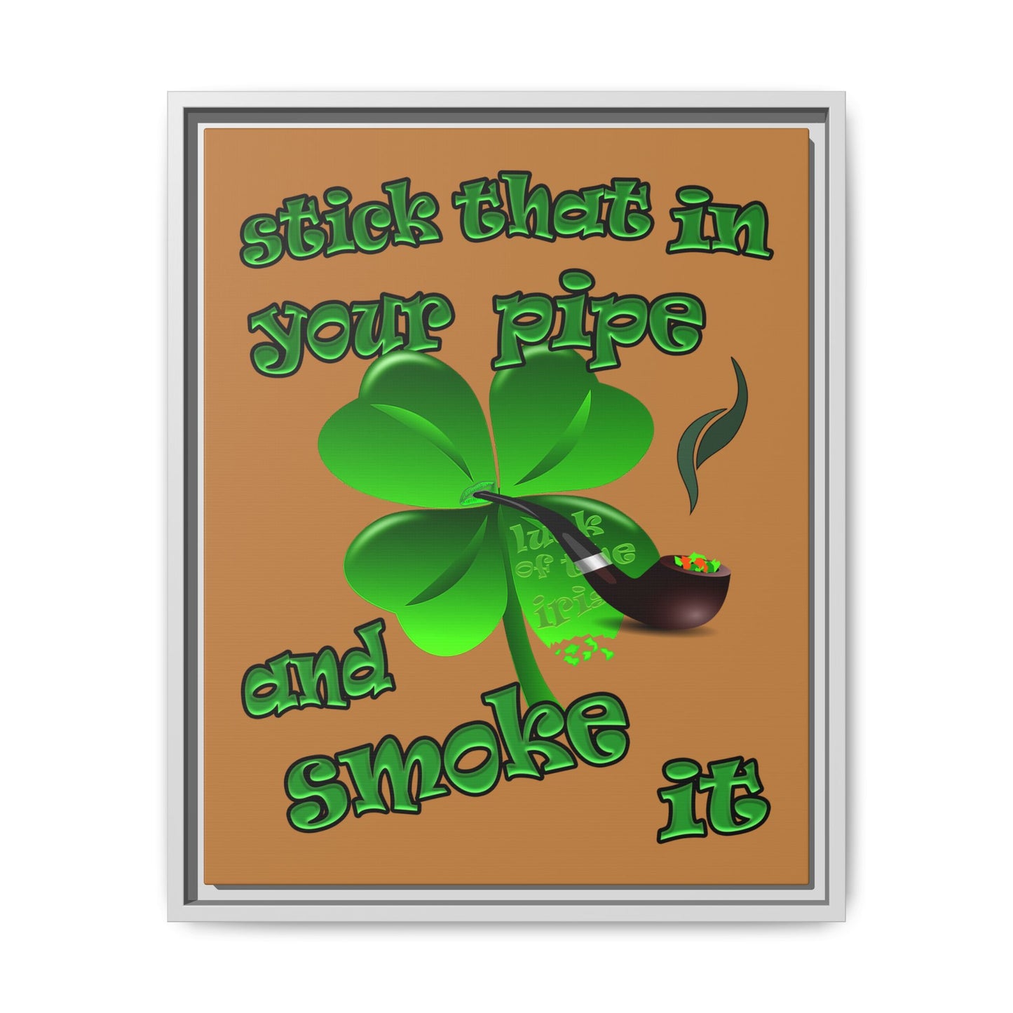 stick that in your pipe and smoke it - framed canvas art (light brown)