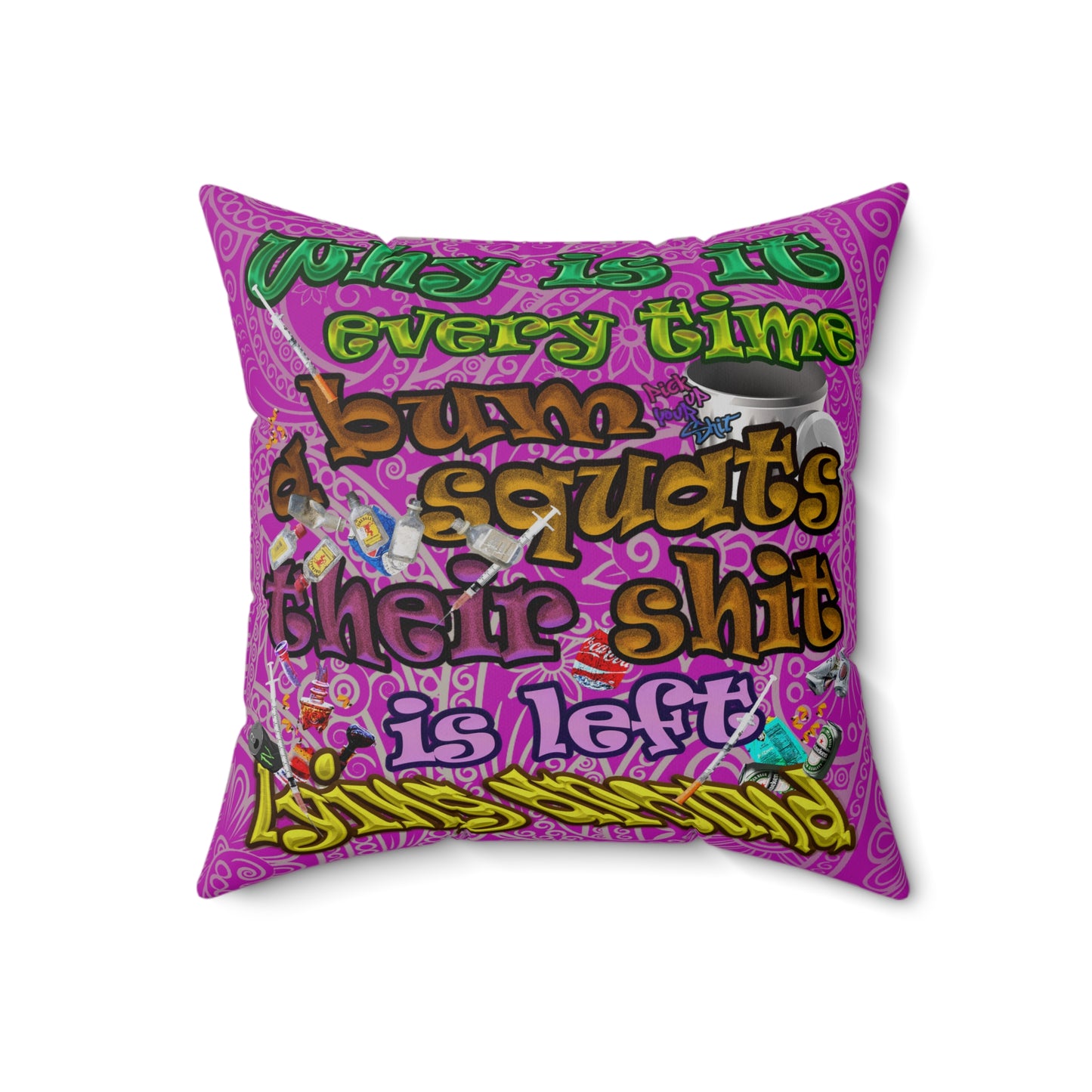 the bum's shit - Spun Polyester Square Pillow - (pink swirl)
