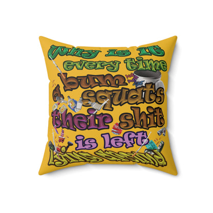the bum's shit - Spun Polyester Square Pillow - (yellow)