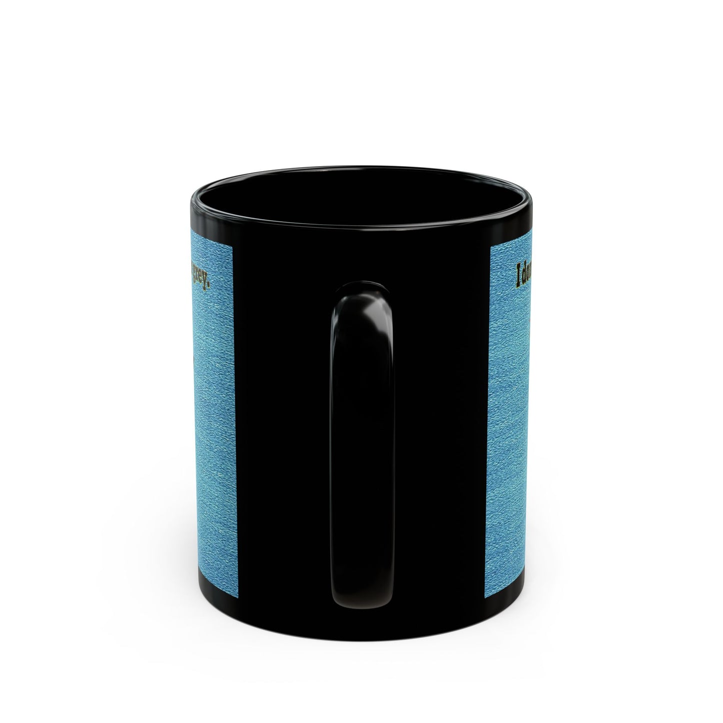 I don't care that your grey - Black Mug (faded blue)