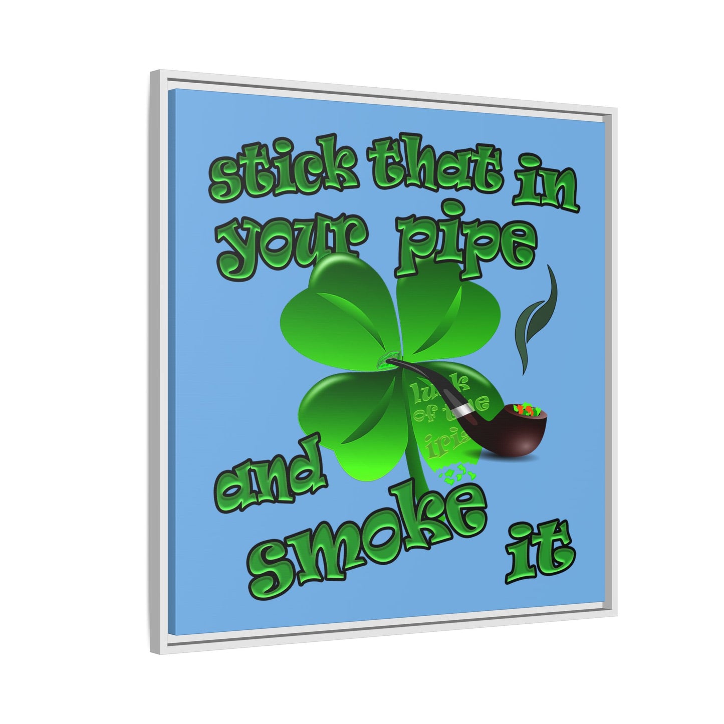 stick that in your pipe and smoke it - framed canvas art (light blue)