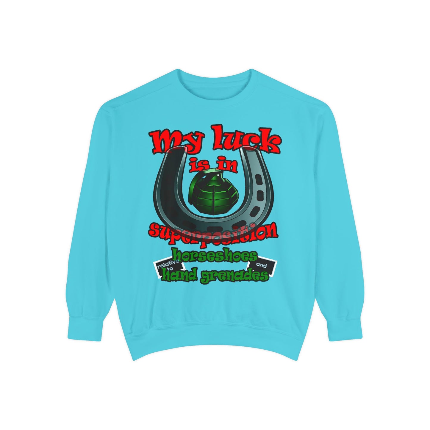 my luck - Unisex Garment-Dyed Sweatshirt