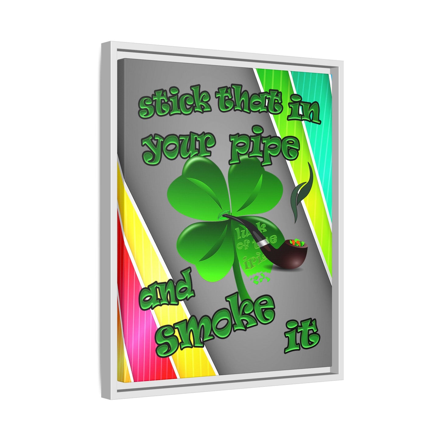 stick that in your pipe and smoke it - framed canvas art (rainbow split)