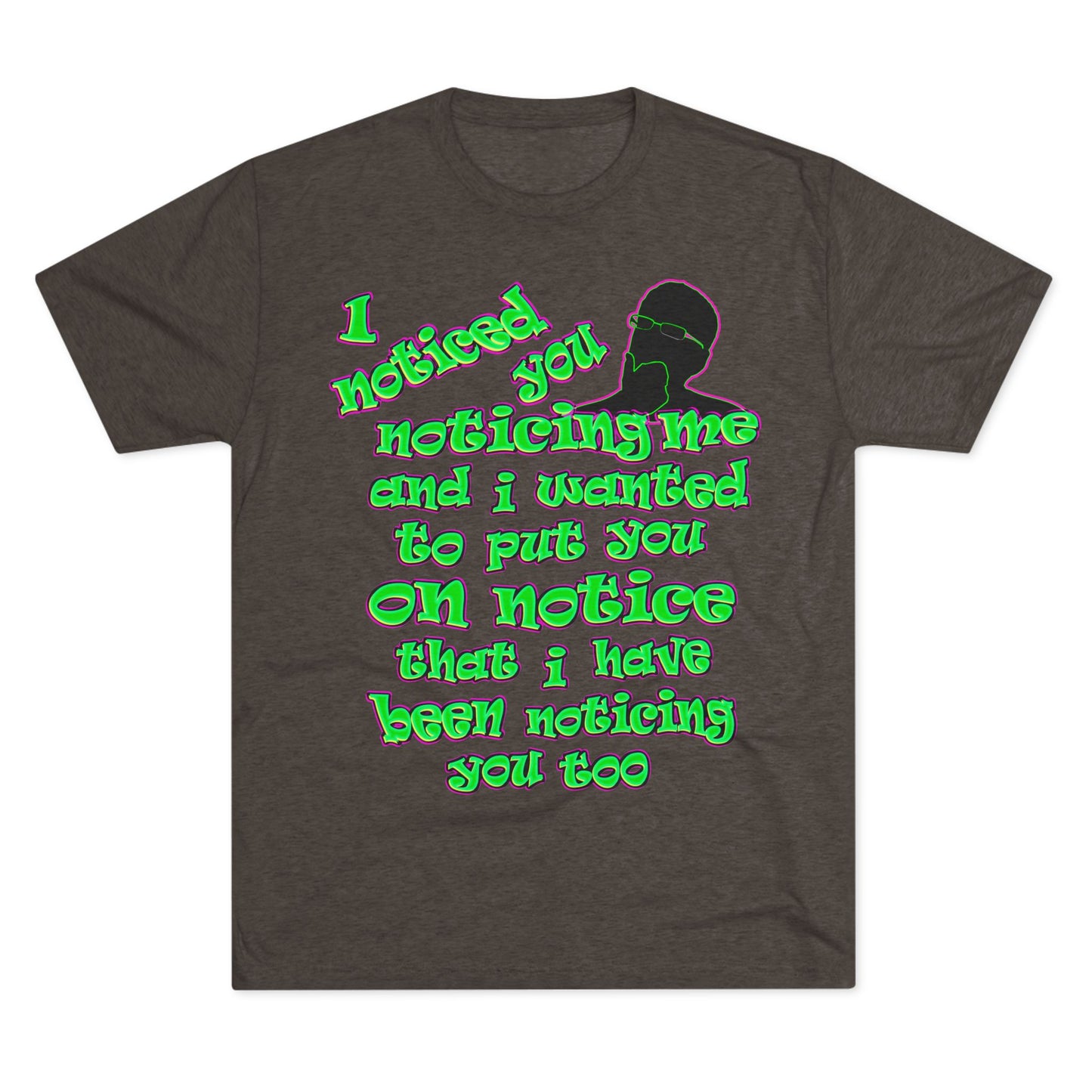 noticed you noticing - Unisex Tri-Blend Crew Tee