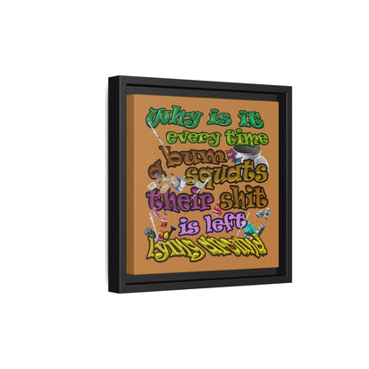 the bum's shit - framed canvas art (light brown)