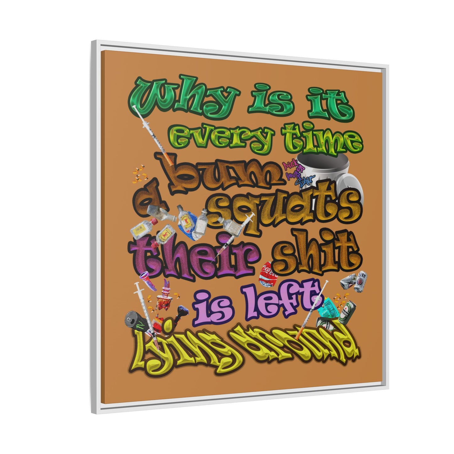 the bum's shit - framed canvas art (light brown)