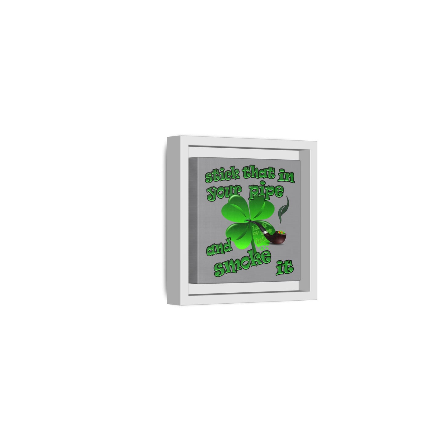 stick that in your pipe and smoke it - framed canvas art (grey)