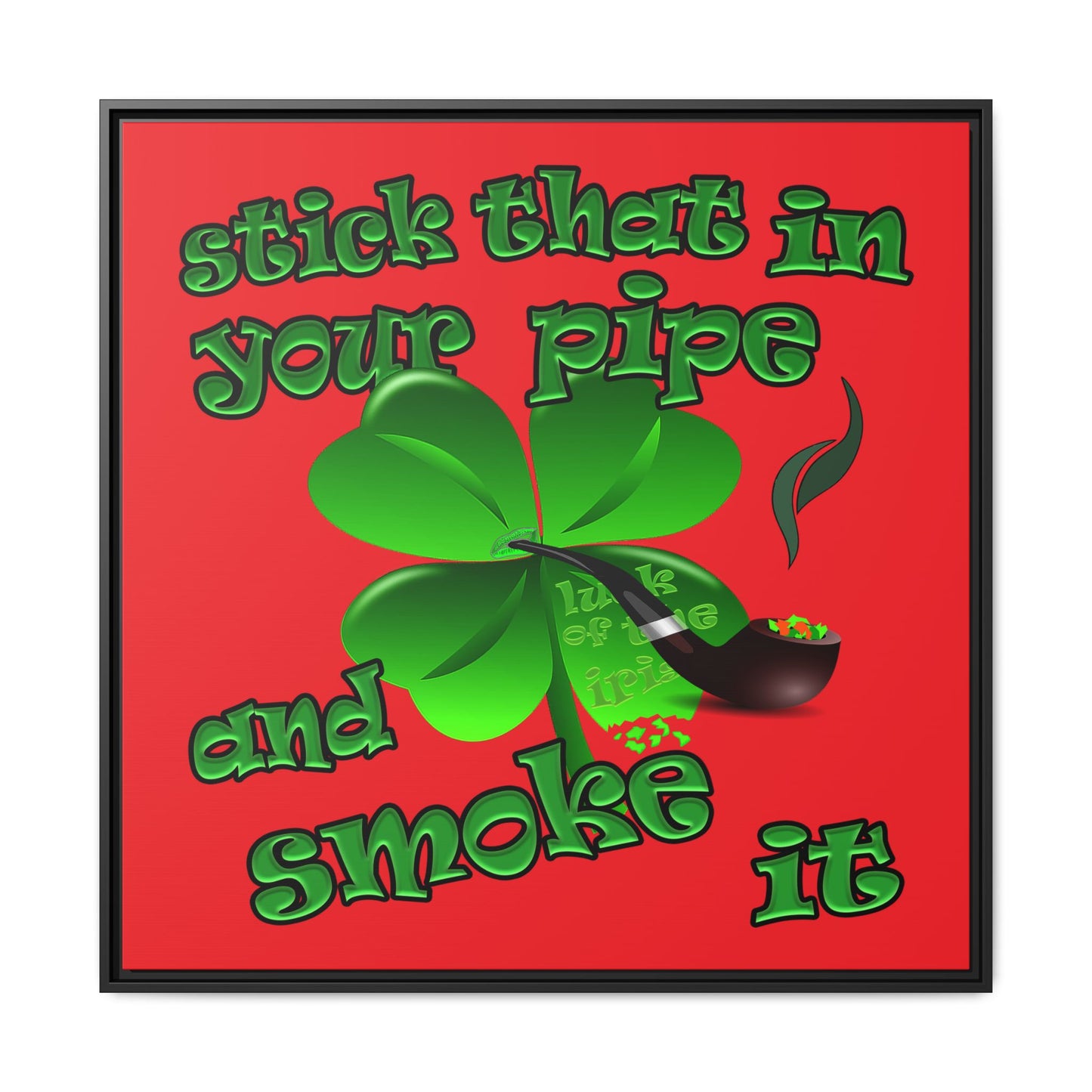 stick that in your pipe and smoke it - framed canvas art (red)