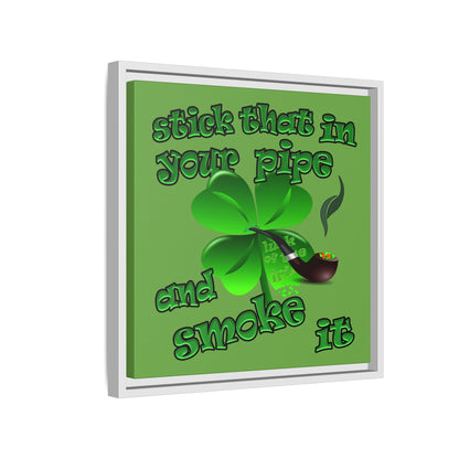 stick that in your pipe and smoke it - framed canvas art (green)