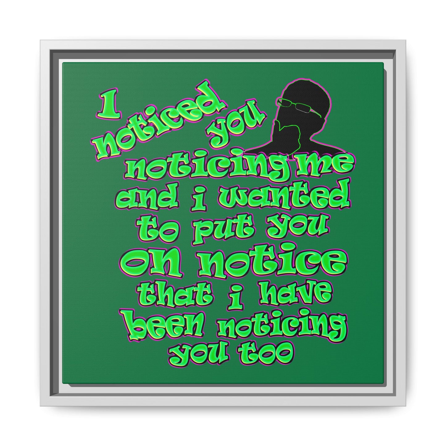 noticed you noticing - framed canvas art (dark green)