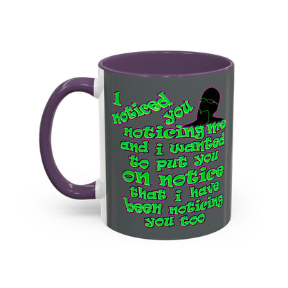 noticed you noticing - Accent Mug (dark grey)