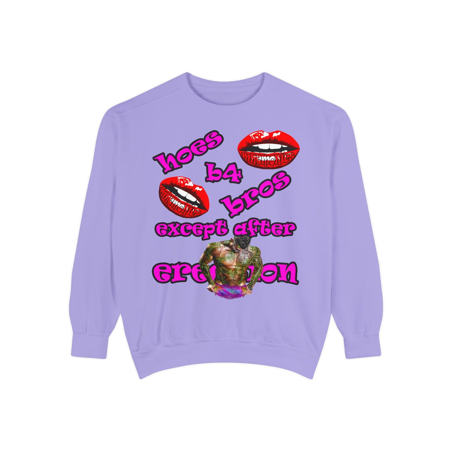 hoes b4 bros - Unisex Garment-Dyed Sweatshirt