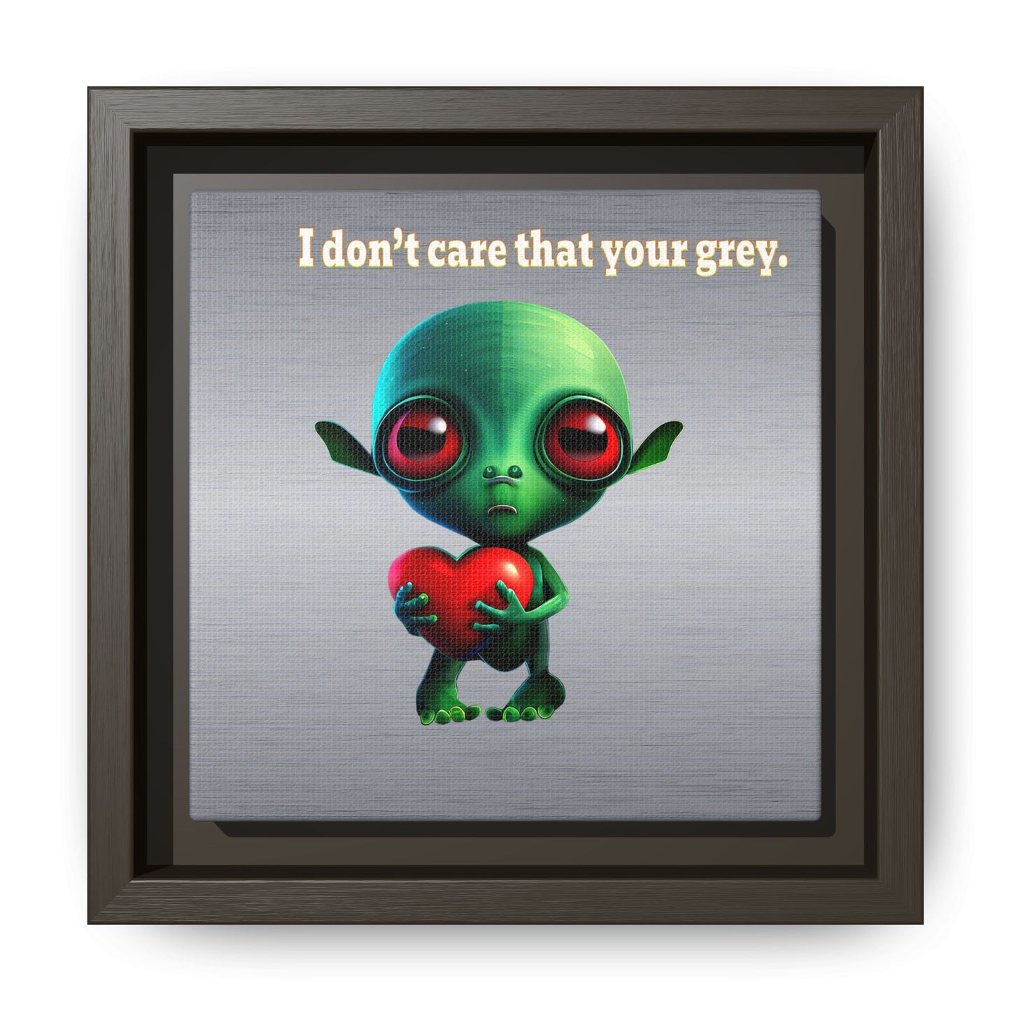 I don't care that your grey - framed canvas art (brushed nickel)