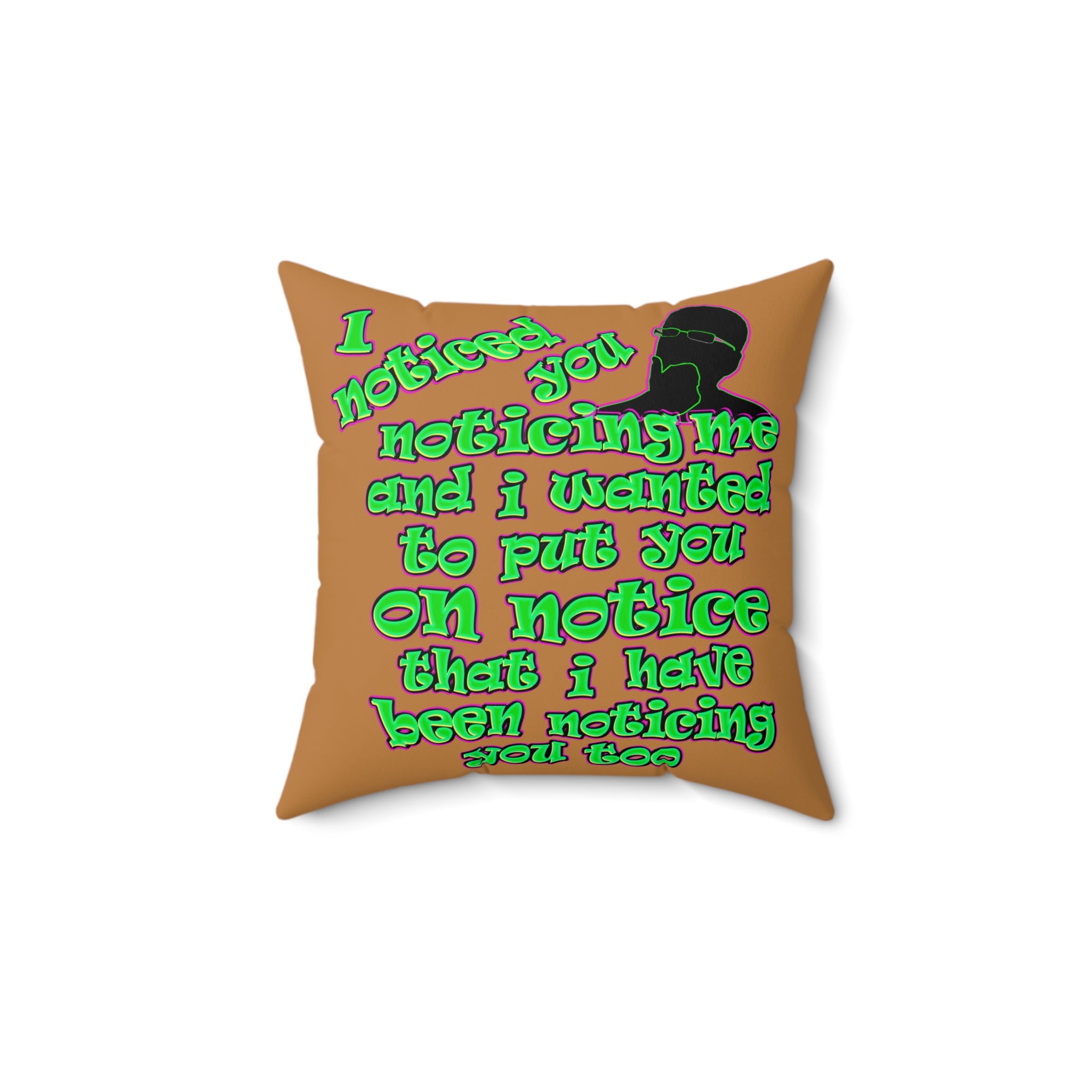 noticed you noticing - Spun Polyester Square Pillow - (light brown)