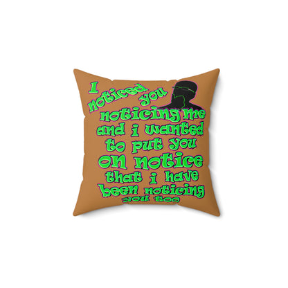 noticed you noticing - Spun Polyester Square Pillow - (light brown)
