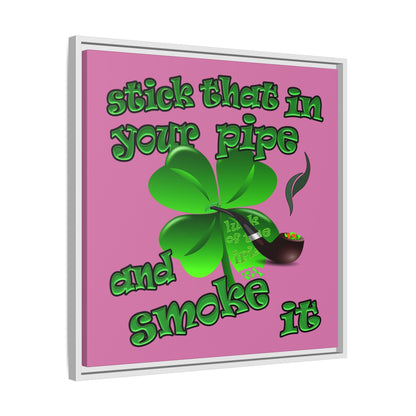 stick that in your pipe and smoke it - framed canvas art (light pink)