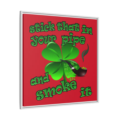stick that in your pipe and smoke it - framed canvas art (dark red)