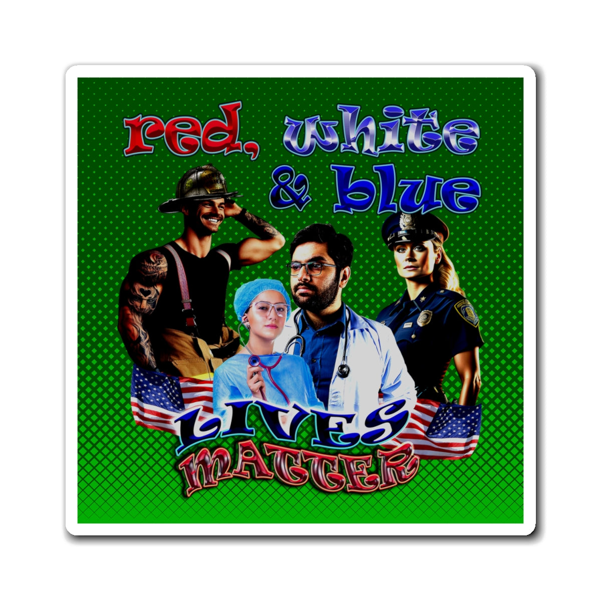 rw&b lives matter - Magnets - (logo green)