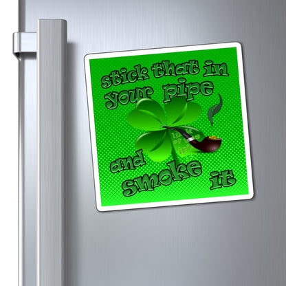 stick that in your pipe and smoke it - Magnets - (logo green)